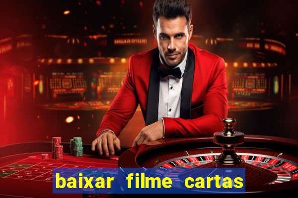 baixar filme cartas para deus dublado